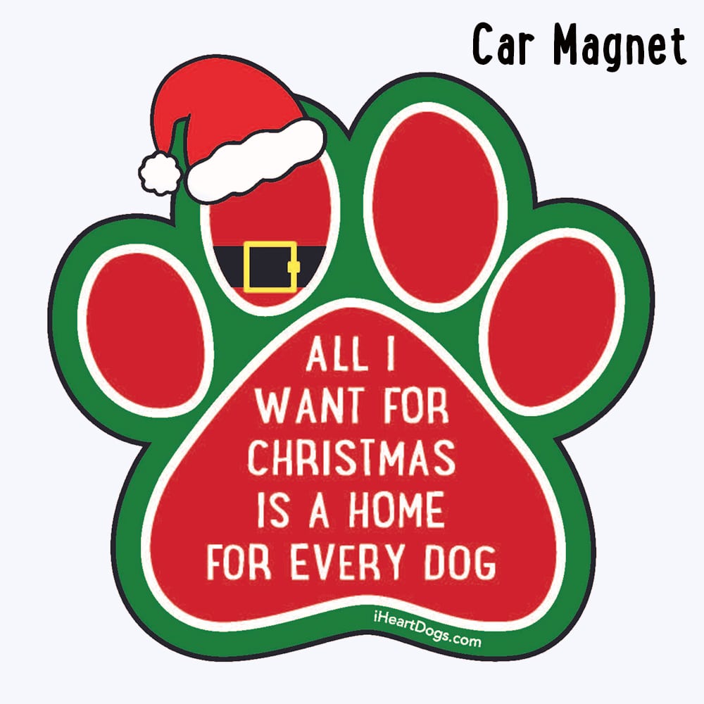 All I Want For Christmas is a Home For Every Dog Magnet - Great for Kitchen Fridge, Home Decor