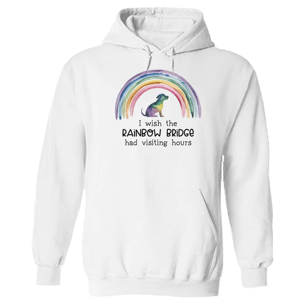 I Wish the Rainbow Bridge Had Visiting Hours Hoodie White