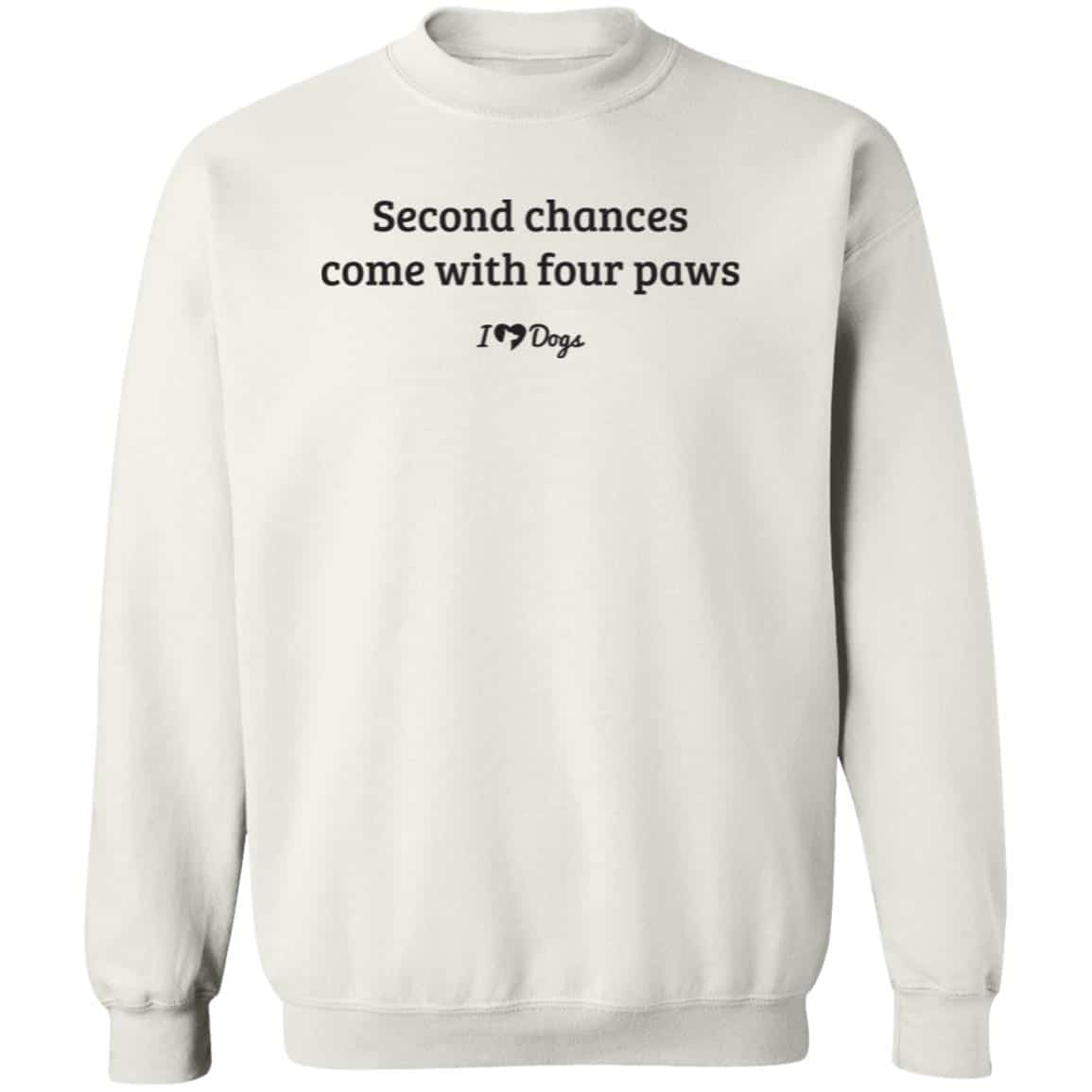 Second Chances Come with Four Paw iHeartDogs Sweatshirt White