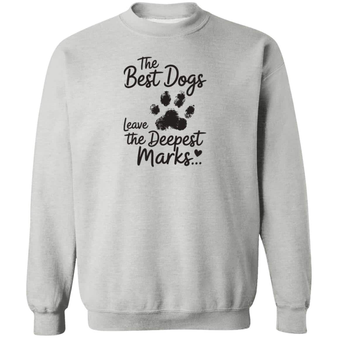 The Best Dogs Leave The Deepest Marks Sweatshirt Heather Grey