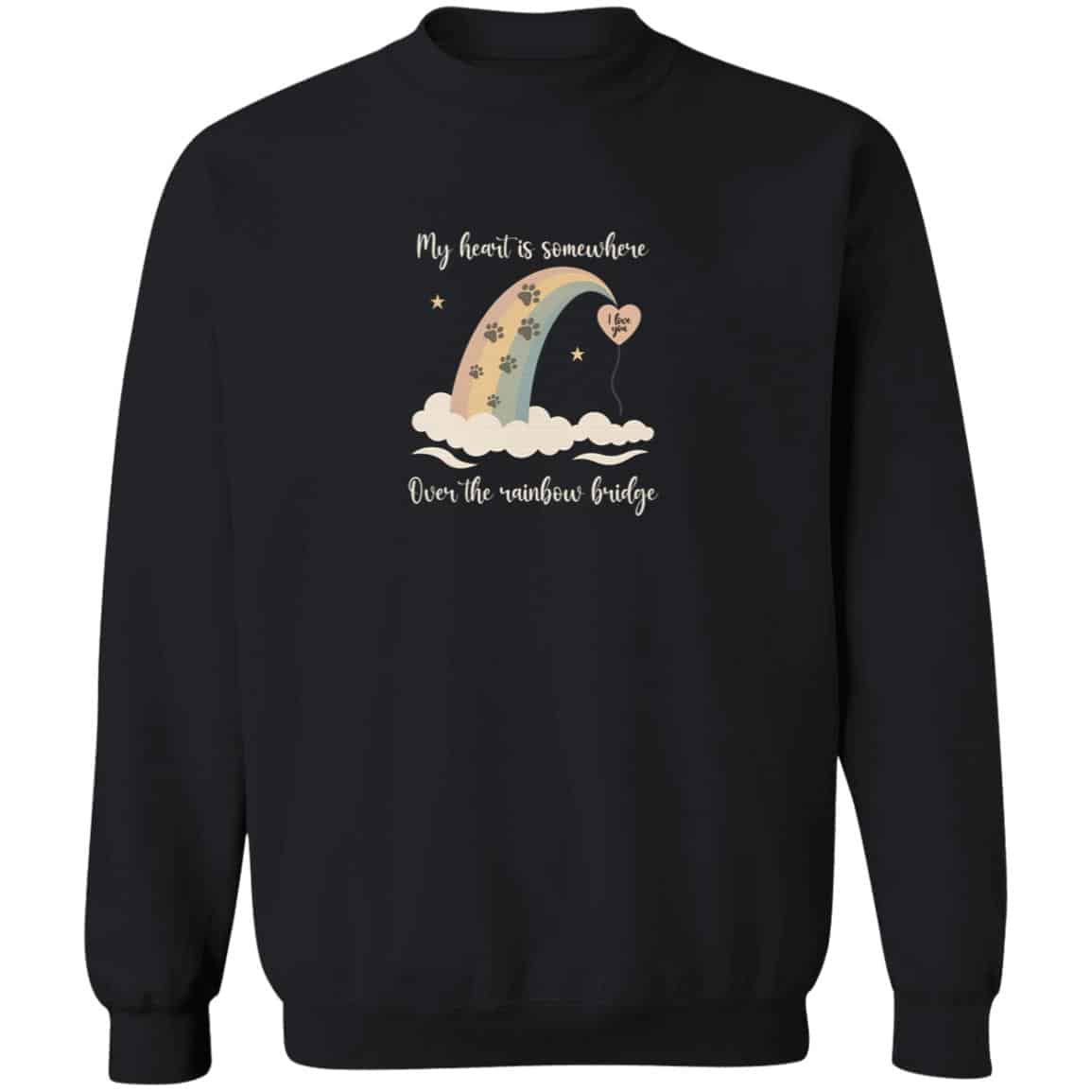 My Heart’s Somewhere Over The Rainbow Bridge Sweatshirt Black