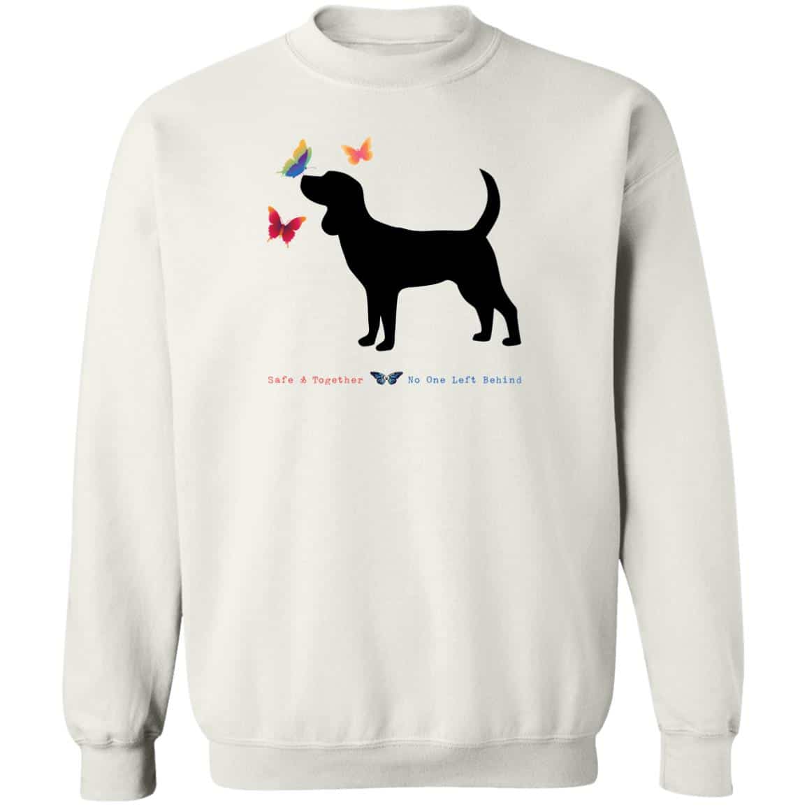 Safe & Together. No One Left Behind Sweatshirt White