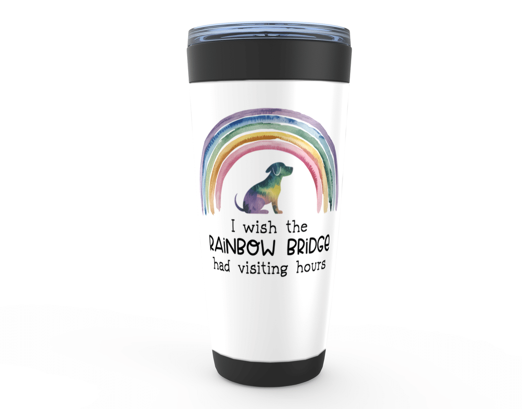 I Wish The Rainbow Bridge Had Visiting Hours - Black, White Viking Tumblers 20oz
